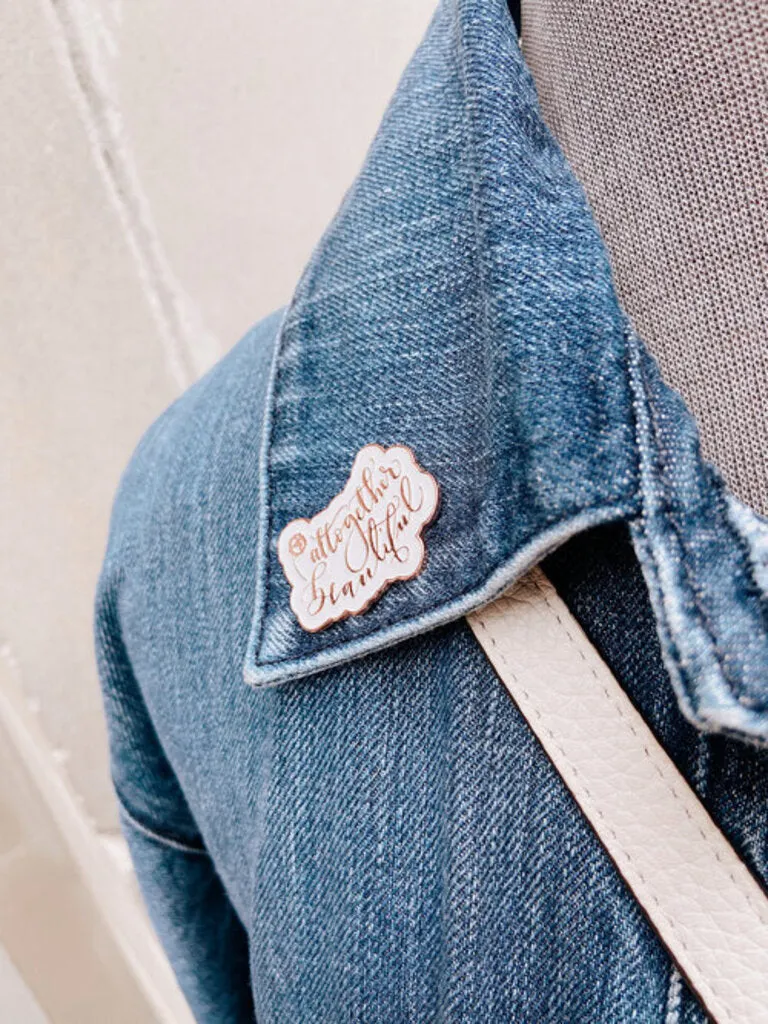 Altogether Beautiful Enamel Pin