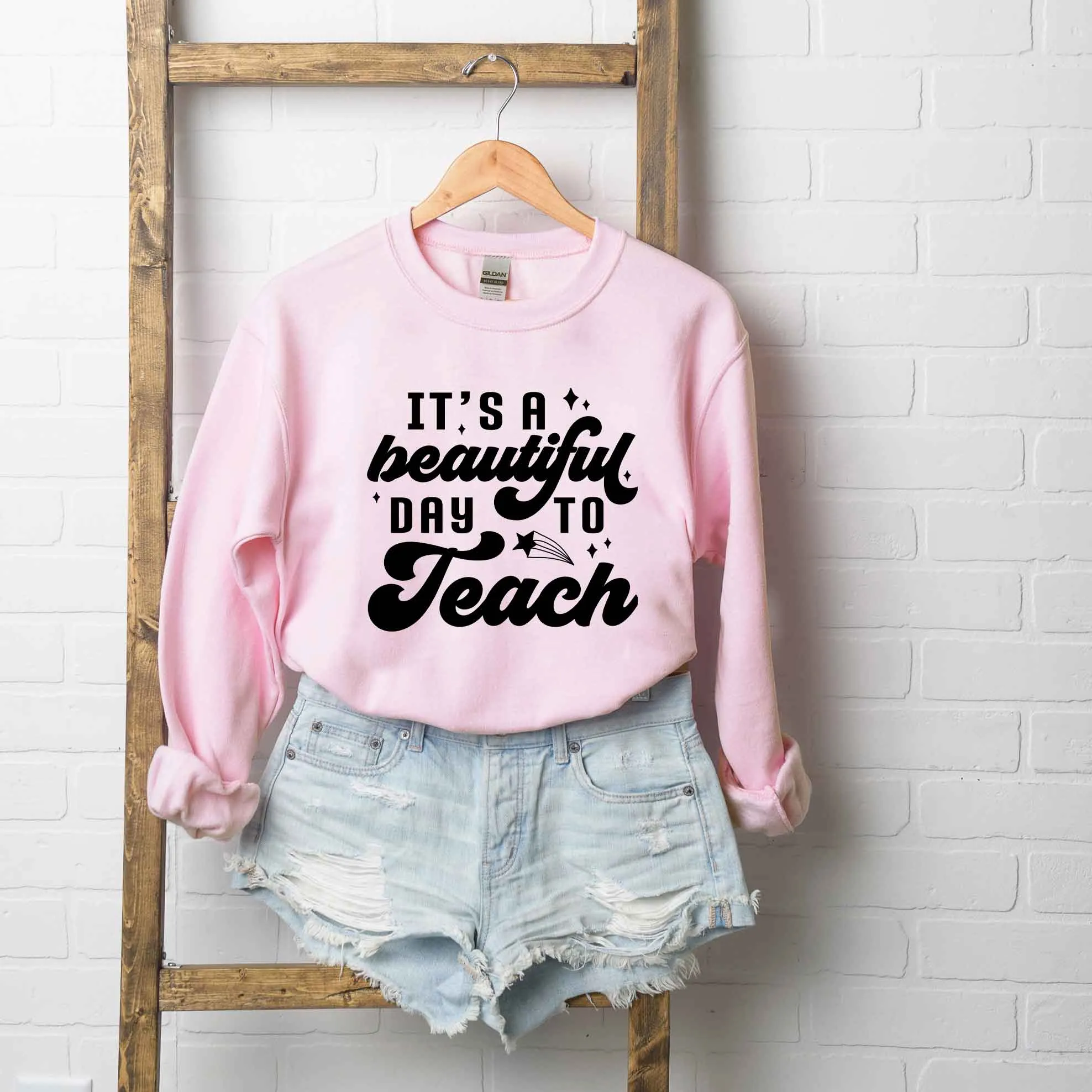 Beautiful Day To Teach  | Sweatshirt