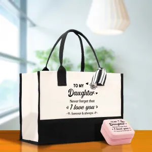 To My Daughter Never Forget That I Love You Forever & Always Cotton Canvas Tote Bag Birthday Gift From Mother to Daughter Jewelry Box Gift