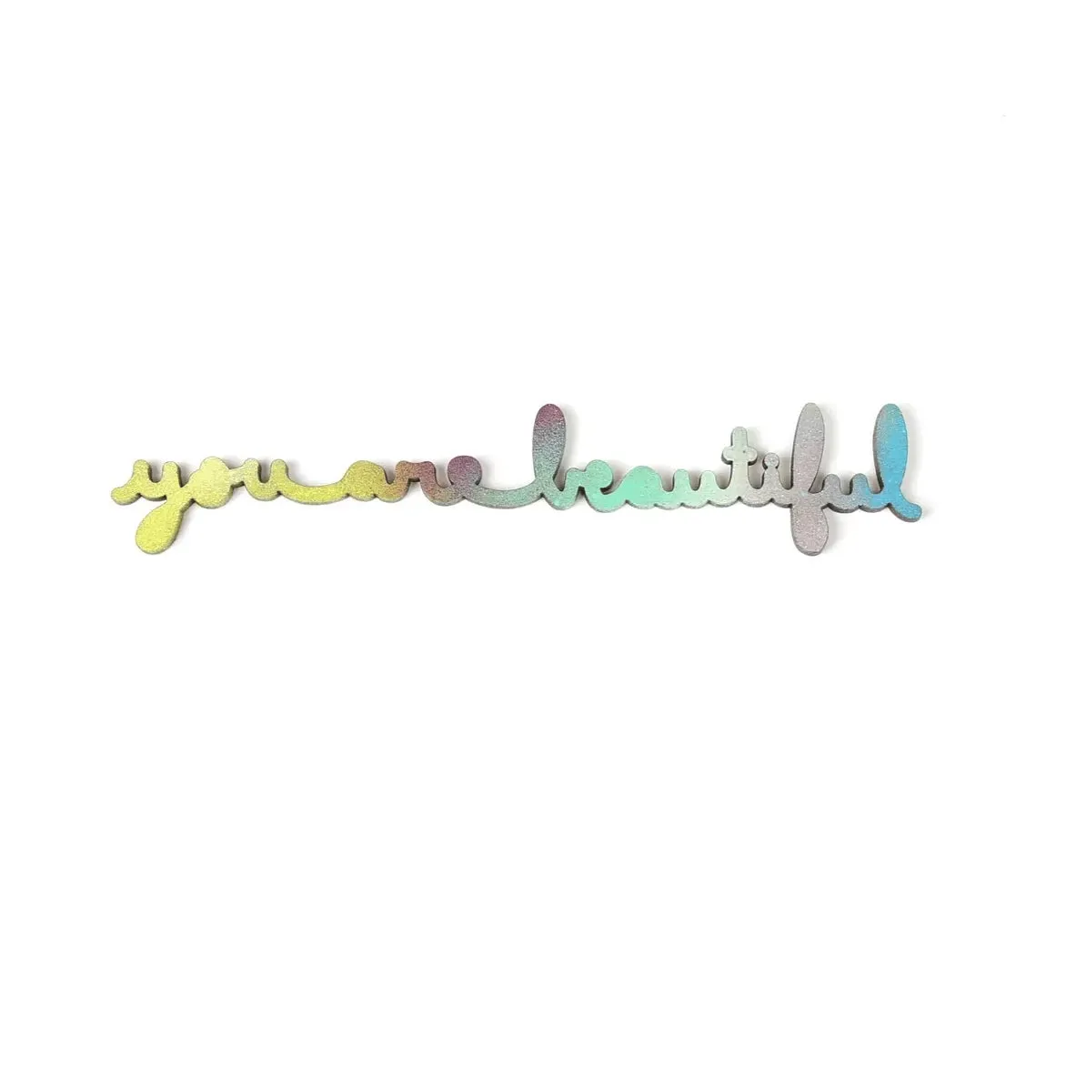 You Are Beautiful Script Sign